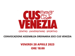 CONVOCAZIONE ASSEMBLEA ORDINARIA SOCI CUS VENEZIA