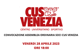 CONVOCAZIONE ASSEMBLEA ORDINARIA SOCI CUS VENEZIA
