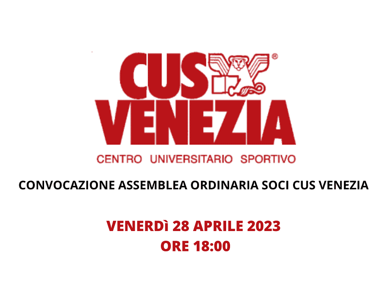 CONVOCAZIONE ASSEMBLEA ORDINARIA SOCI CUS VENEZIA